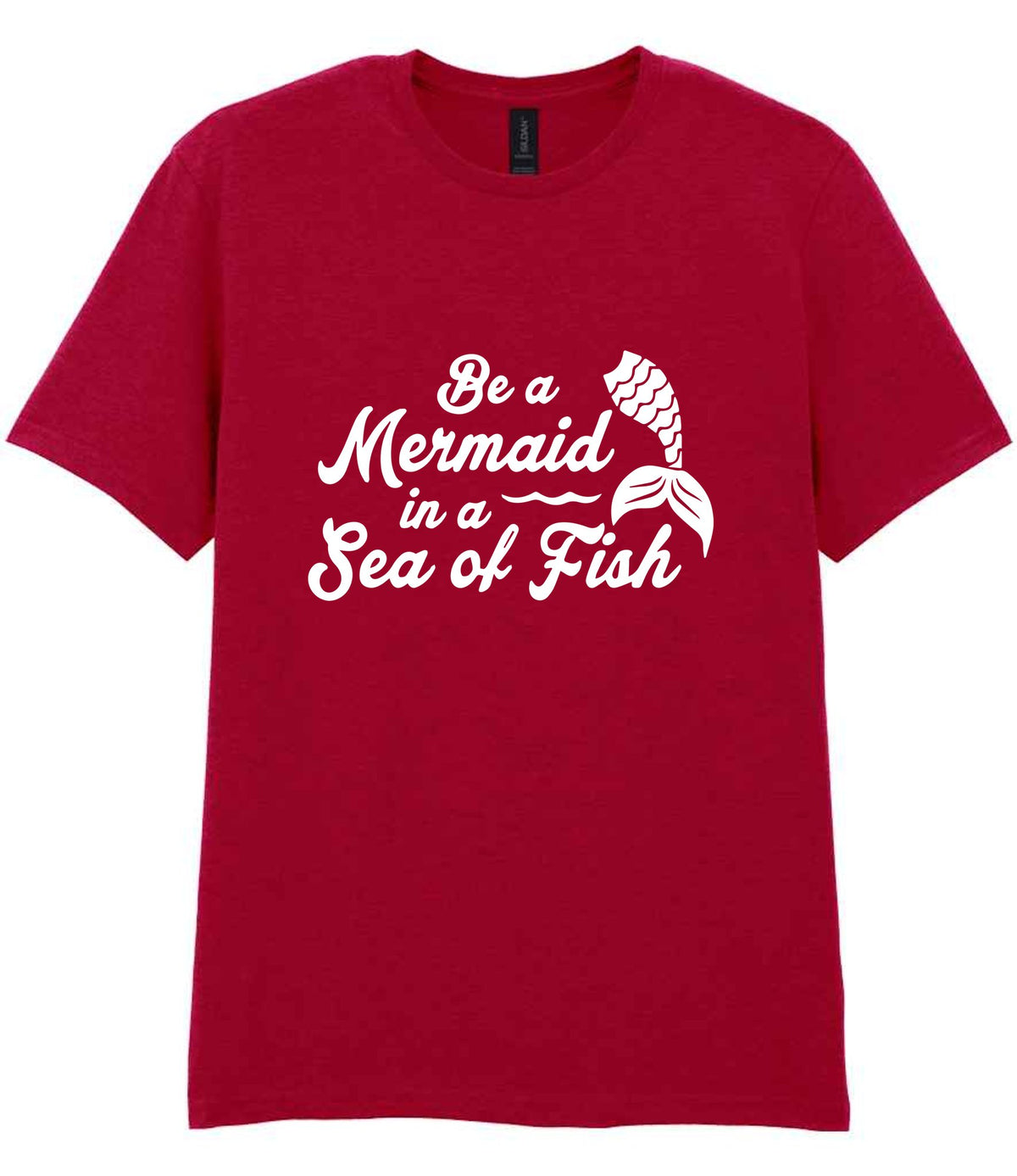Be a Mermaid in a Sea of Fish t-shirt in antique cherry red