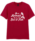 Be a Mermaid in a Sea of Fish t-shirt in antique cherry red