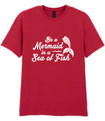 Be a Mermaid in a Sea of Fish t-shirt in cherry red