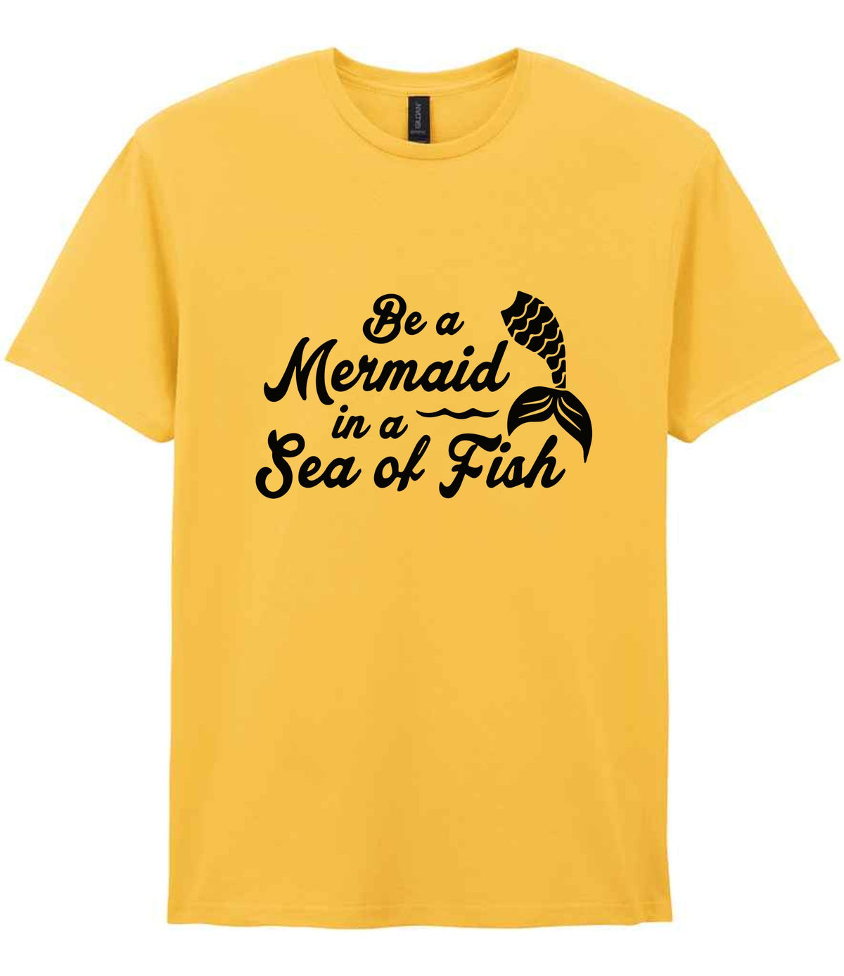 Be a Mermaid in a Sea of Fish t-shirt in daisy