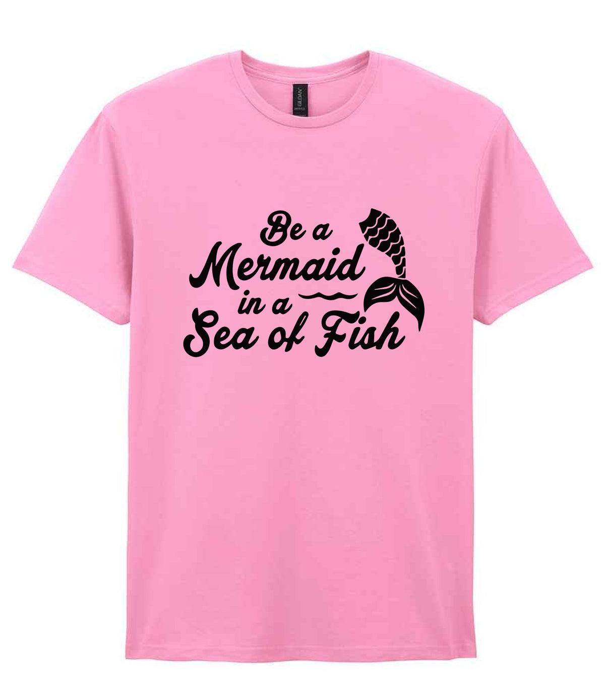 Be a Mermaid in a Sea of Fish t-shirt in fan candy pink