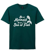Be a Mermaid in a Sea of Fish t-shirt in fan marine green