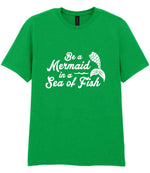 Be a Mermaid in a Sea of Fish t-shirt in irish green