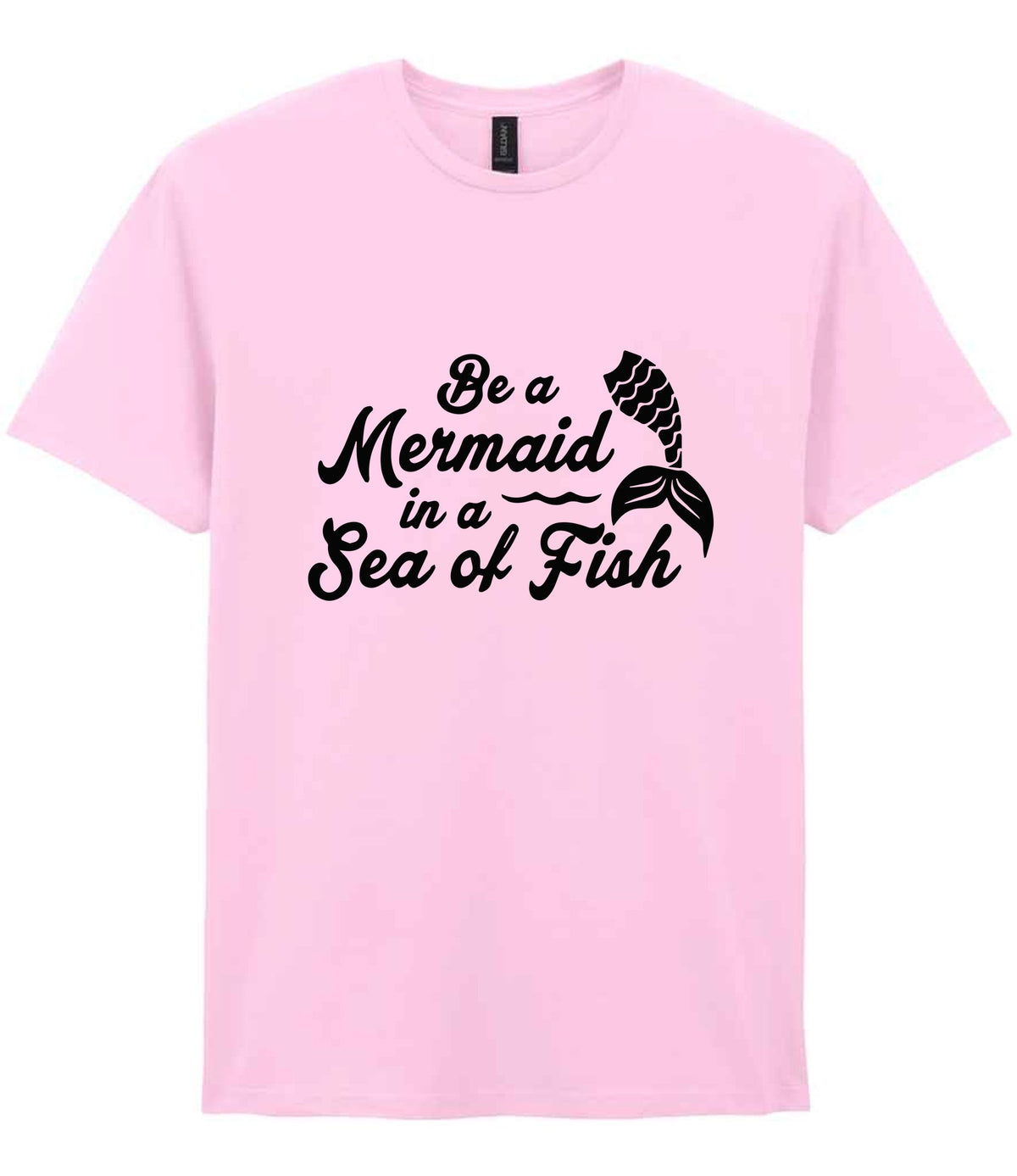 Be a Mermaid in a Sea of Fish t-shirt in light pink