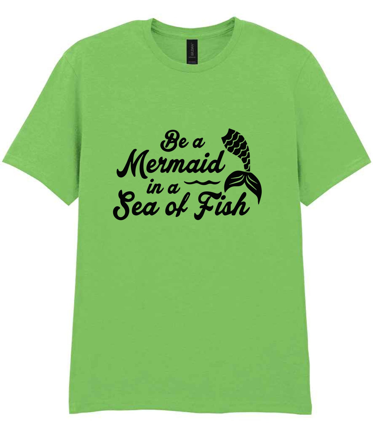 Be a Mermaid in a Sea of Fish t-shirt in lime green