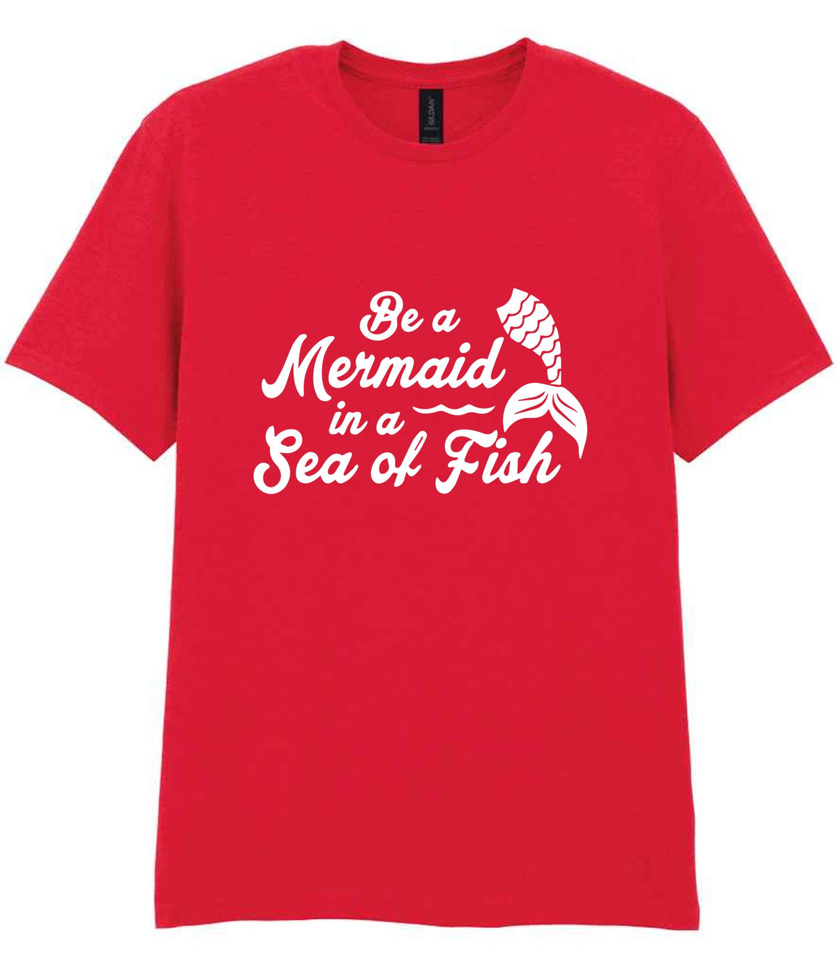 Be a Mermaid in a Sea of Fish t-shirt in red