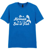 Be a Mermaid in a Sea of Fish t-shirt in royal blue