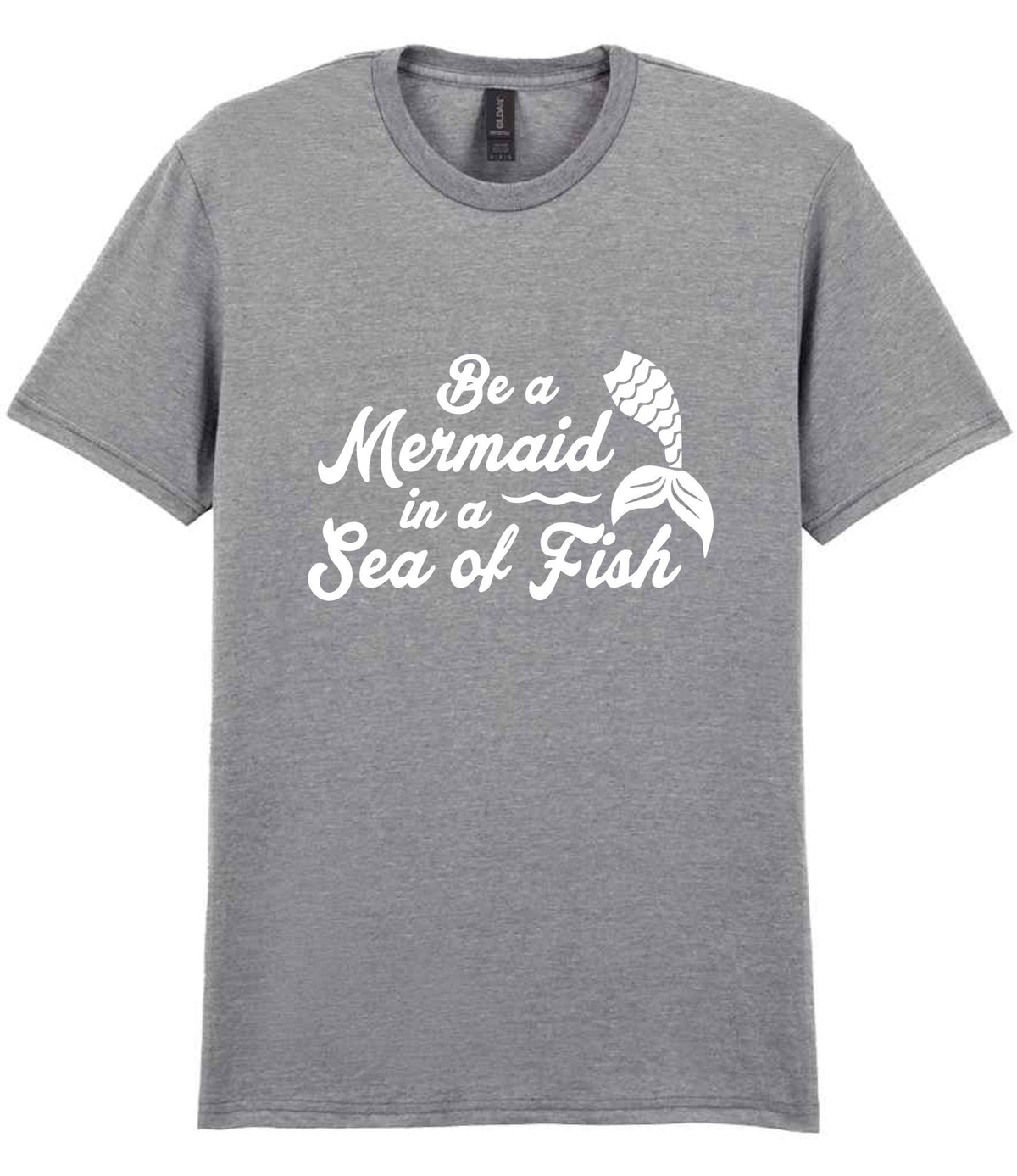 Be a Mermaid in a Sea of Fish – Unisex T-Shirt in Sport Grey