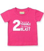 2 'S Aren't TERRIBLE I'm Having a TWO BLAST t-shirt in fuchsia