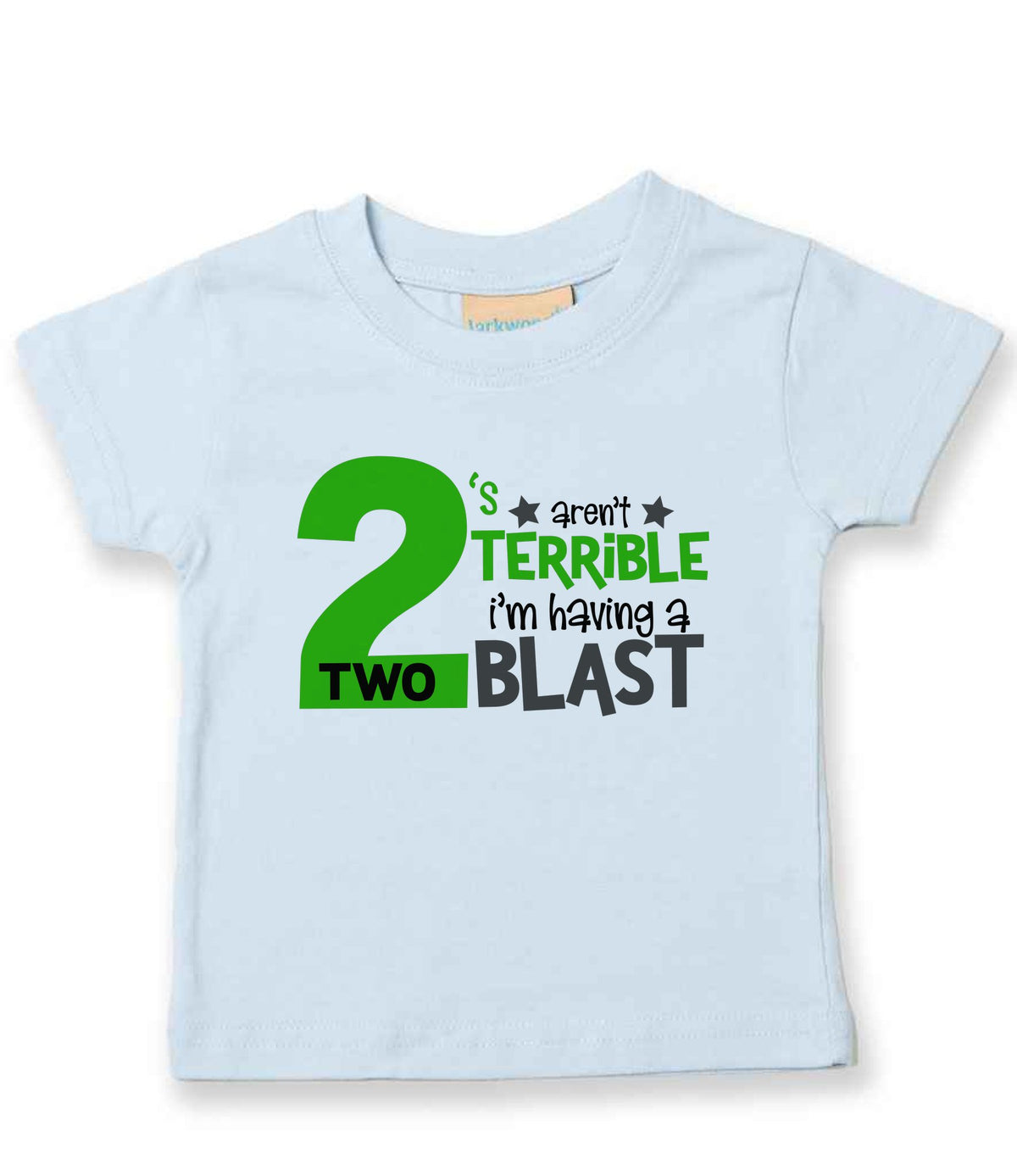 2 'S Aren't TERRIBLE I'm Having a TWO BLAST t-shirt in pale blue