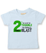 2 'S Aren't TERRIBLE I'm Having a TWO BLAST t-shirt in pale blue