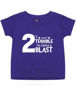2 'S Aren't TERRIBLE I'm Having a TWO BLAST t-shirt in purple