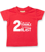 2 'S Aren't TERRIBLE I'm Having a TWO BLAST t-shirt in red