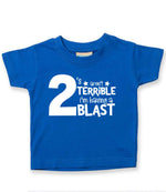 2 'S Aren't TERRIBLE I'm Having a TWO BLAST t-shirt in royal blue