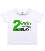 2 'S Aren't TERRIBLE I'm Having a TWO BLAST t-shirt in sublimation white