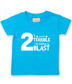2 'S Aren't TERRIBLE I'm Having a TWO BLAST t-shirt in turquoise blue