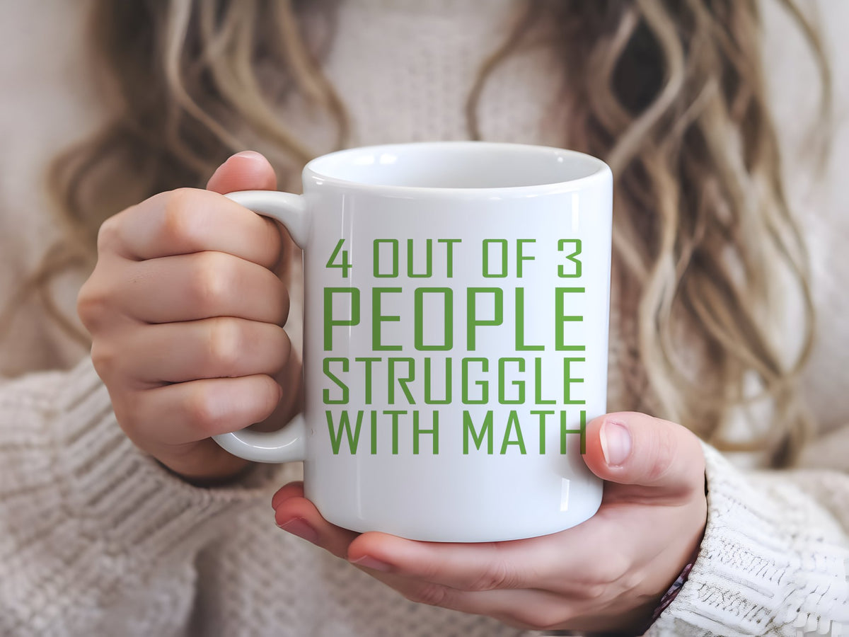 4 Out of 3 People Struggle with Math – Orca 11oz Standard Mug in White with Apple Green vinyl