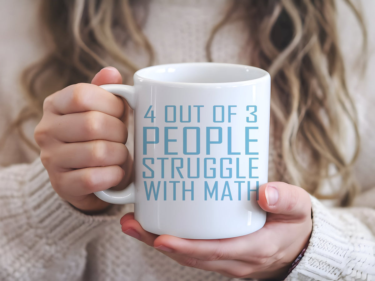 4 Out of 3 People Struggle with Math – Orca 11oz Standard Mug in White with Baby Blue vinyl