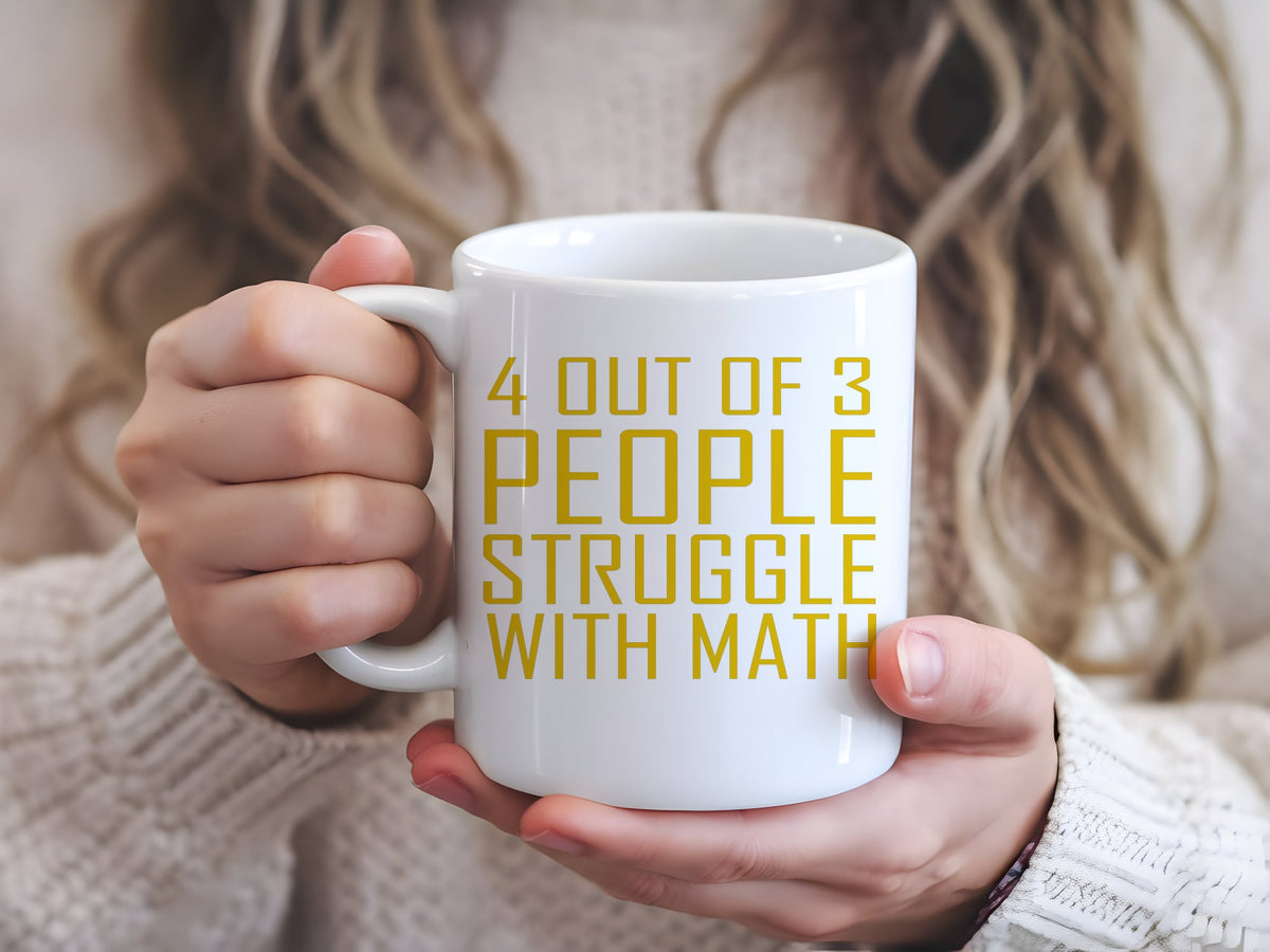 4 Out of 3 People Struggle with Math – Orca 11oz Standard Mug in White with Golden Yellow vinyl