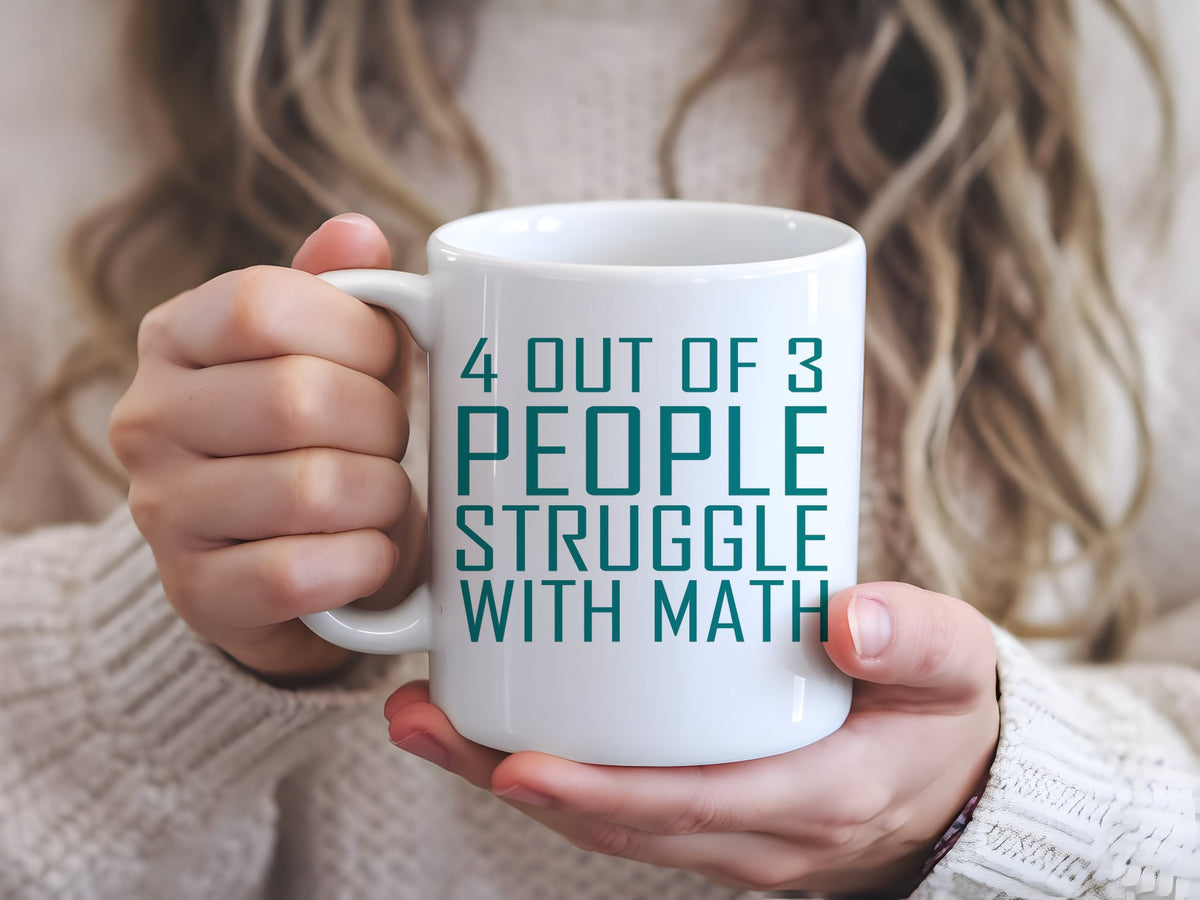 4 Out of 3 People Struggle with Math – Orca 11oz Standard Mug in White with Teal vinyl