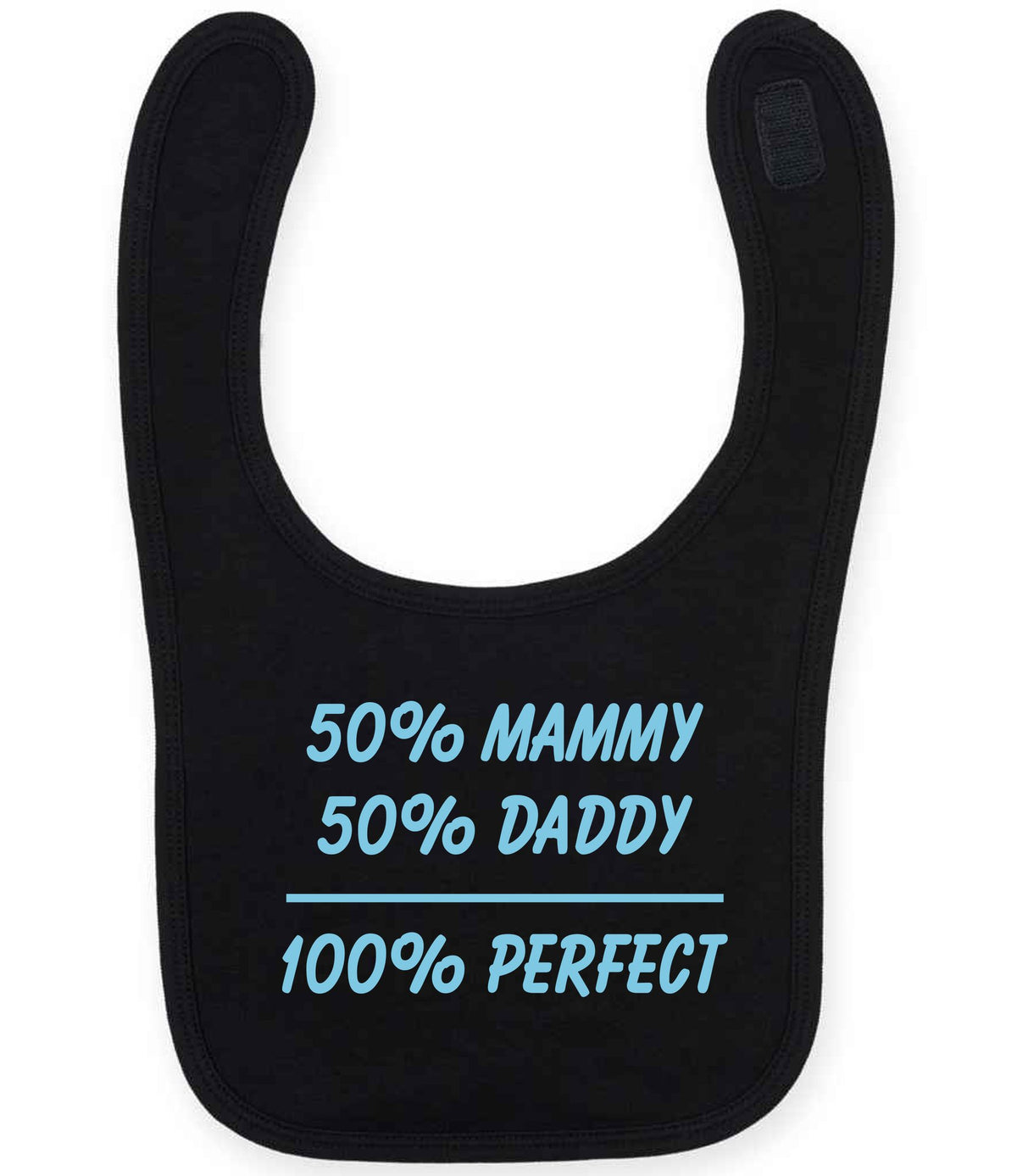 50% Mammy 50% Daddy 100% Perfect – Larkwood Baby/Toddler Bib in Black with Baby Blue vinyl