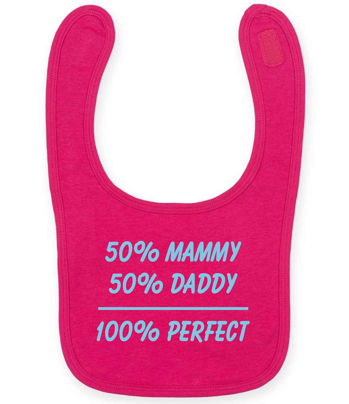 50% Mammy 50% Daddy 100% Perfect – Larkwood Baby/Toddler Bib in Fuchsia with Baby Blue vinyl