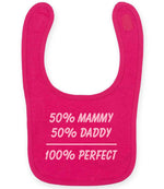 50% Mammy 50% Daddy 100% Perfect – Larkwood Baby/Toddler Bib in Fuchsia with Baby Pink vinyl