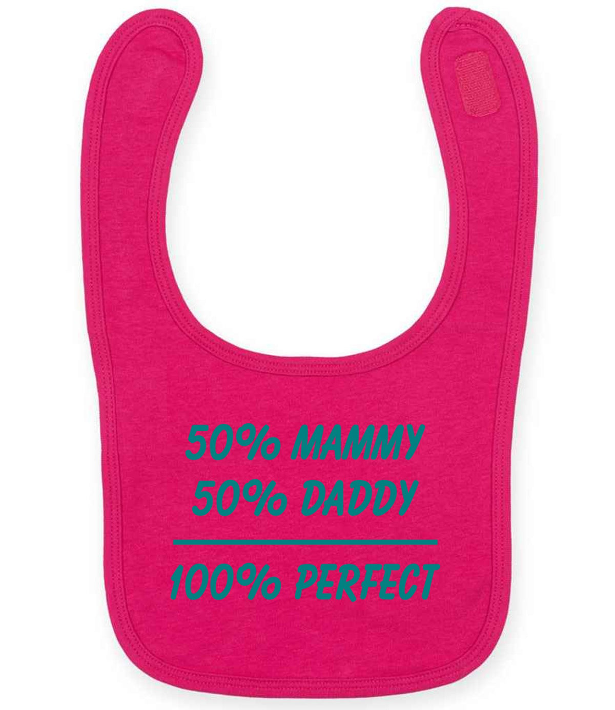 50% Mammy 50% Daddy 100% Perfect – Larkwood Baby/Toddler Bib in Fuchsia with Teal vinyl