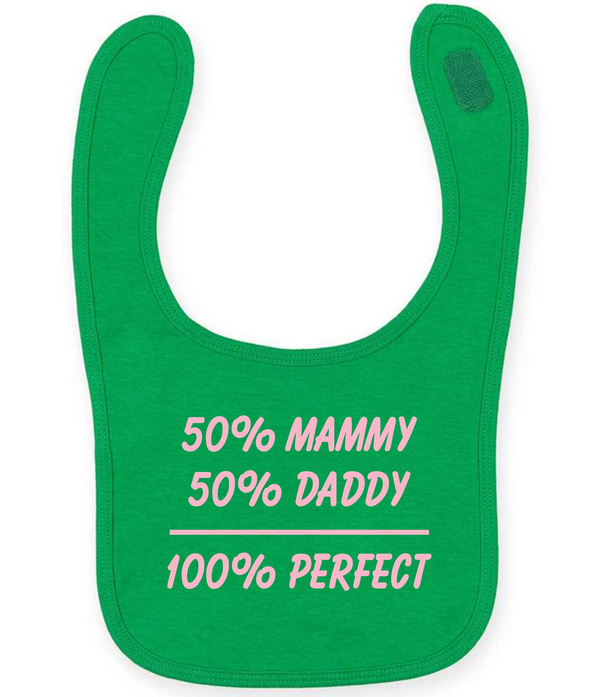 50% Mammy 50% Daddy 100% Perfect – Larkwood Baby/Toddler Bib in Kelly Green with Baby Pink vinyl