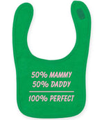 50% Mammy 50% Daddy 100% Perfect – Larkwood Baby/Toddler Bib in Kelly Green with Baby Pink vinyl