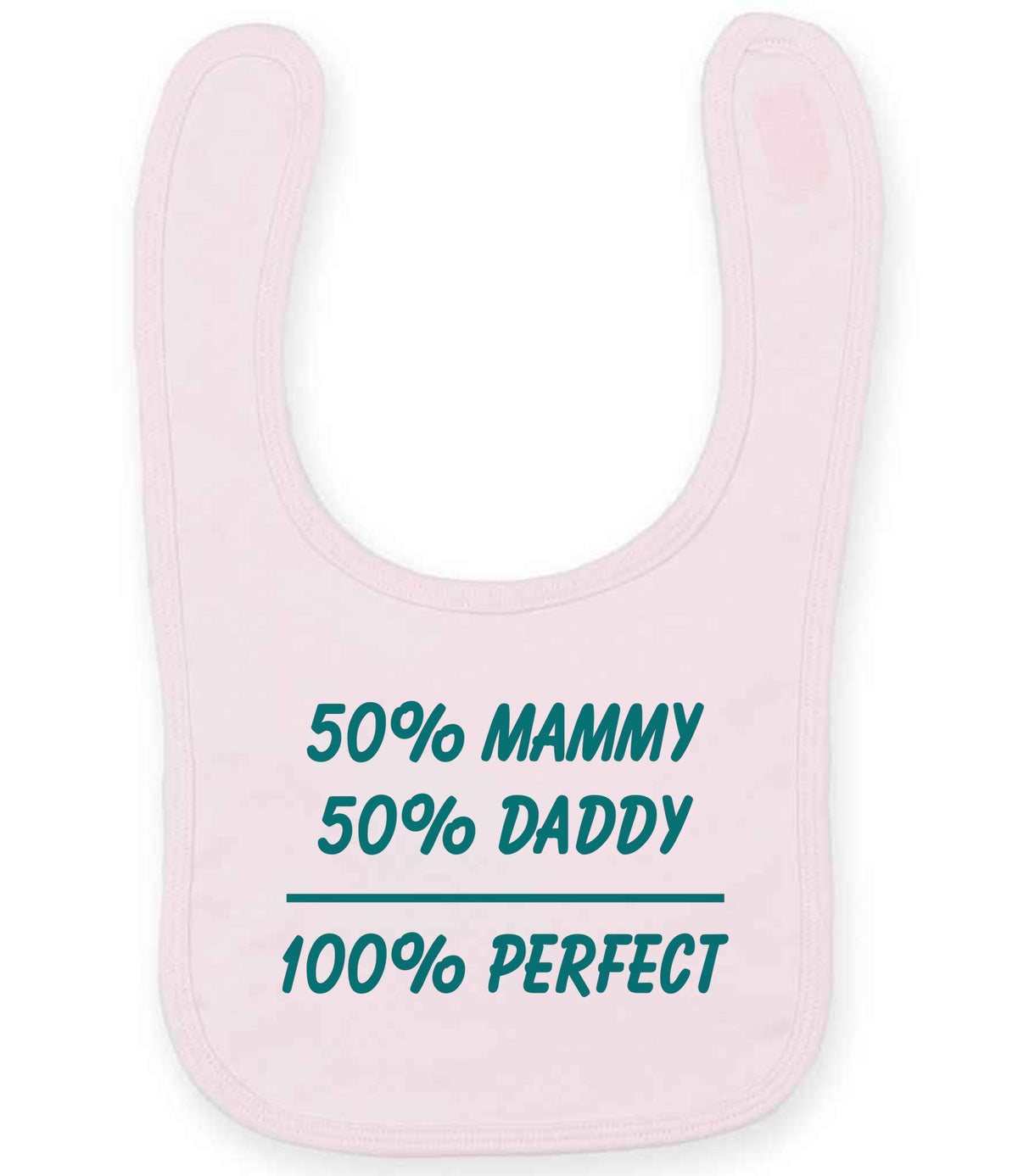 50% Mammy 50% Daddy 100% Perfect – Larkwood Baby/Toddler Bib in Pale Pink with Teal vinyl