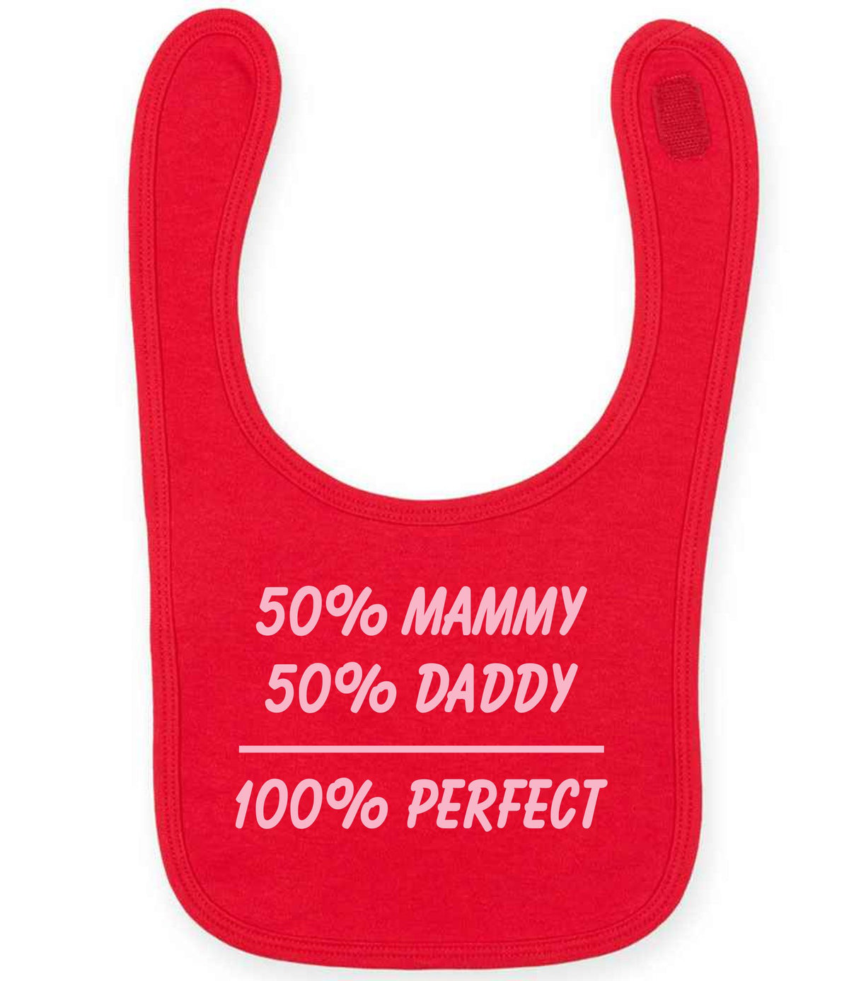 50% Mammy 50% Daddy 100% Perfect – Larkwood Baby/Toddler Bib in Red with Baby Pink vinyl