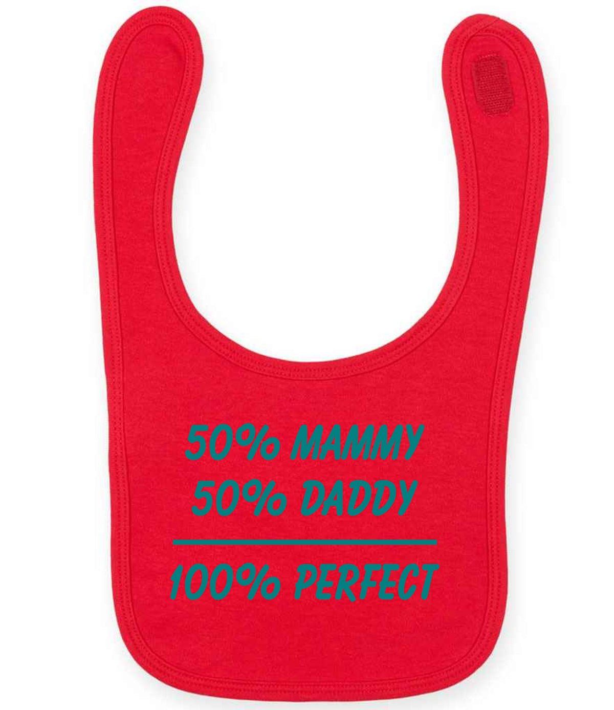 50% Mammy 50% Daddy 100% Perfect – Larkwood Baby/Toddler Bib in Red with Teal vinyl