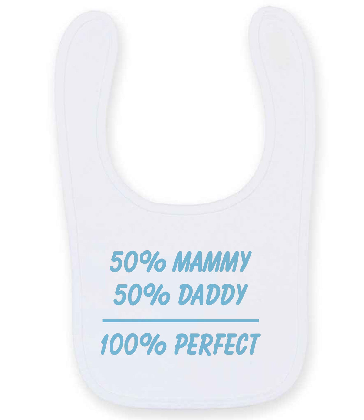 50% Mammy 50% Daddy 100% Perfect – Larkwood Baby/Toddler Bib in White with Baby Blue vinyl
