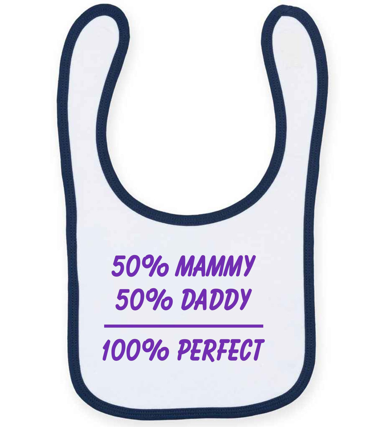 50% Mammy 50% Daddy 100% Perfect – Larkwood Baby/Toddler Bib in White/Navy with Purple vinyl