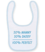 50% Mammy 50% Daddy 100% Perfect – Larkwood Baby/Toddler Bib in White/Pale Blue with Baby Blue vinyl