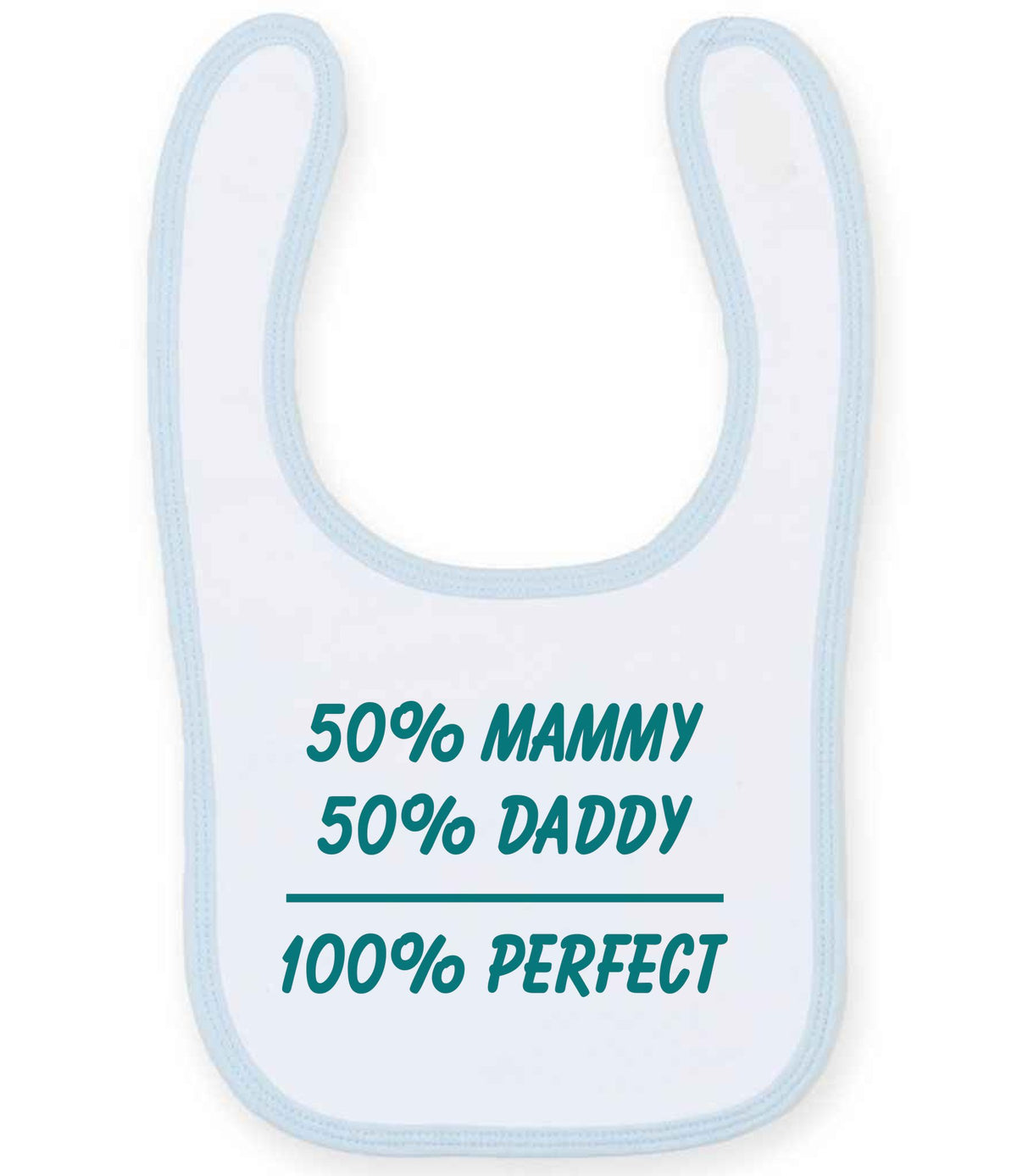 50% Mammy 50% Daddy 100% Perfect – Larkwood Baby/Toddler Bib in White/Pale Blue with Teal vinyl