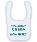 50% Mammy 50% Daddy 100% Perfect – Larkwood Baby/Toddler Bib in White/Pale Blue with Teal vinyl
