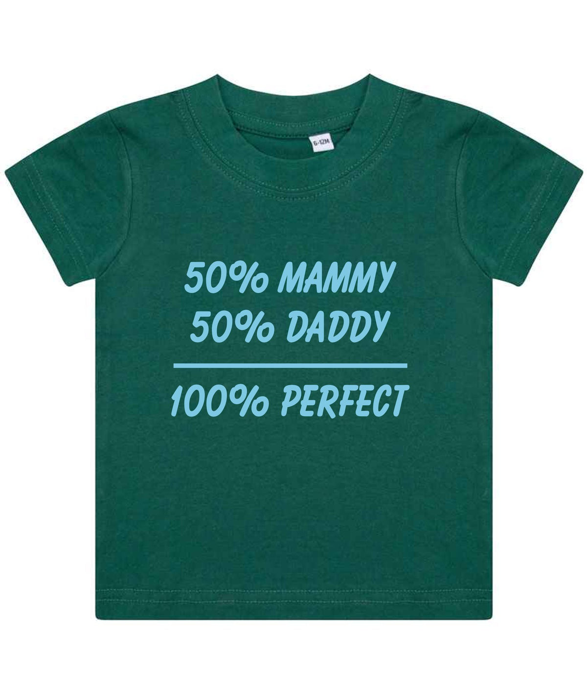 50% Mammy 50% Daddy 100% Perfect – Baby T-Shirt in Bottle Green with Baby Blue vinyl