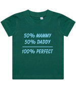 50% Mammy 50% Daddy 100% Perfect – Baby T-Shirt in Bottle Green with Baby Blue vinyl