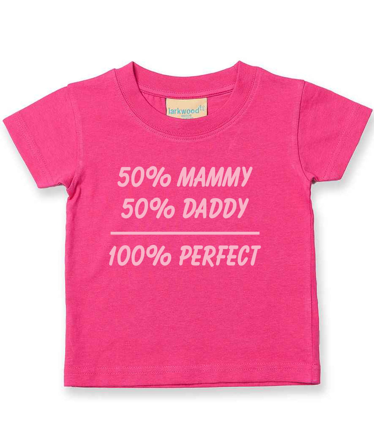 50% Mammy 50% Daddy 100% Perfect – Baby T-Shirt in Fuchsia with Baby Pink vinyl