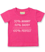 50% Mammy 50% Daddy 100% Perfect – Baby T-Shirt in Fuchsia with Baby Pink vinyl