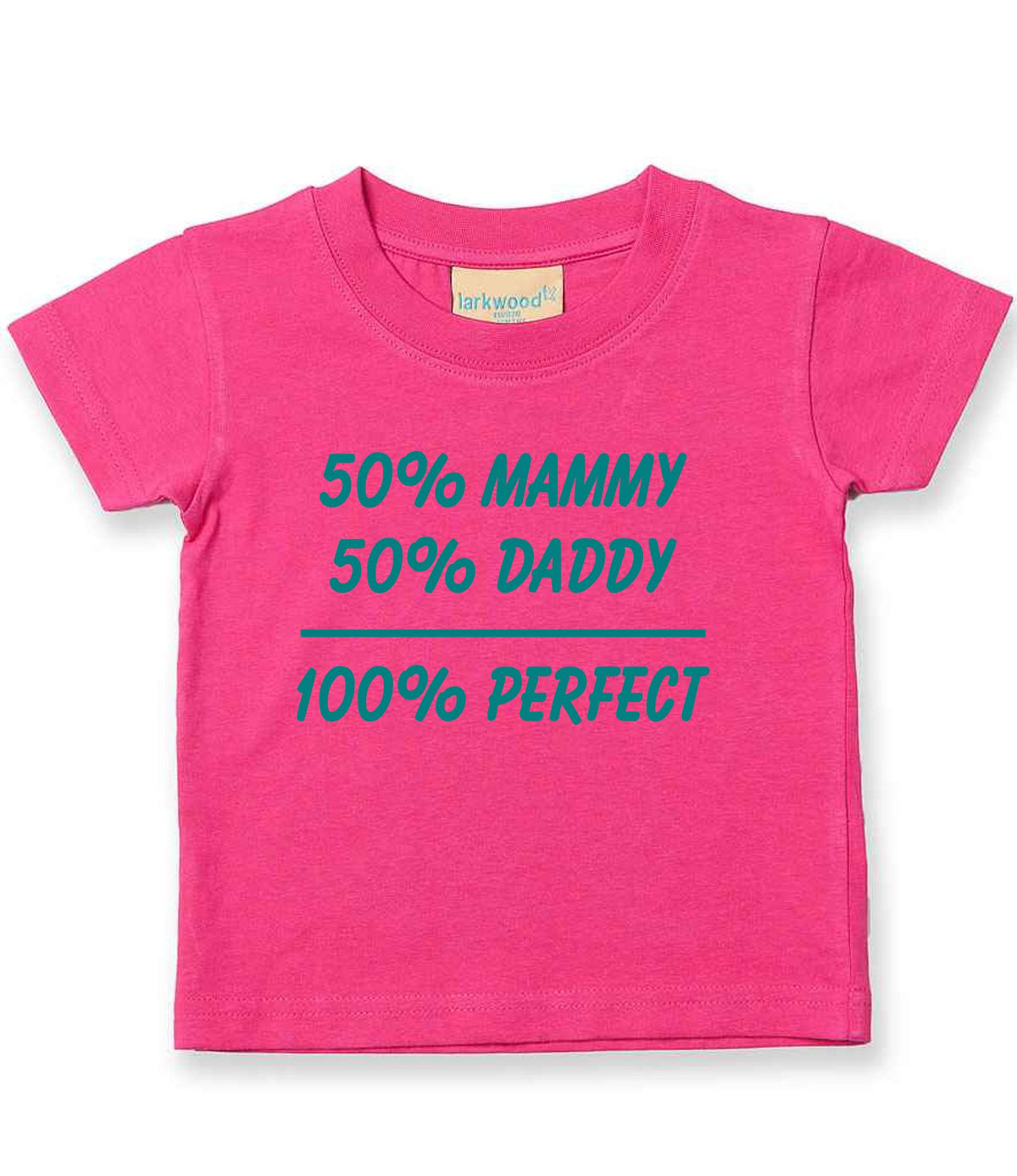 50% Mammy 50% Daddy 100% Perfect – Baby T-Shirt in Fuchsia with Teal vinyl