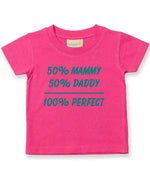50% Mammy 50% Daddy 100% Perfect – Baby T-Shirt in Fuchsia with Teal vinyl