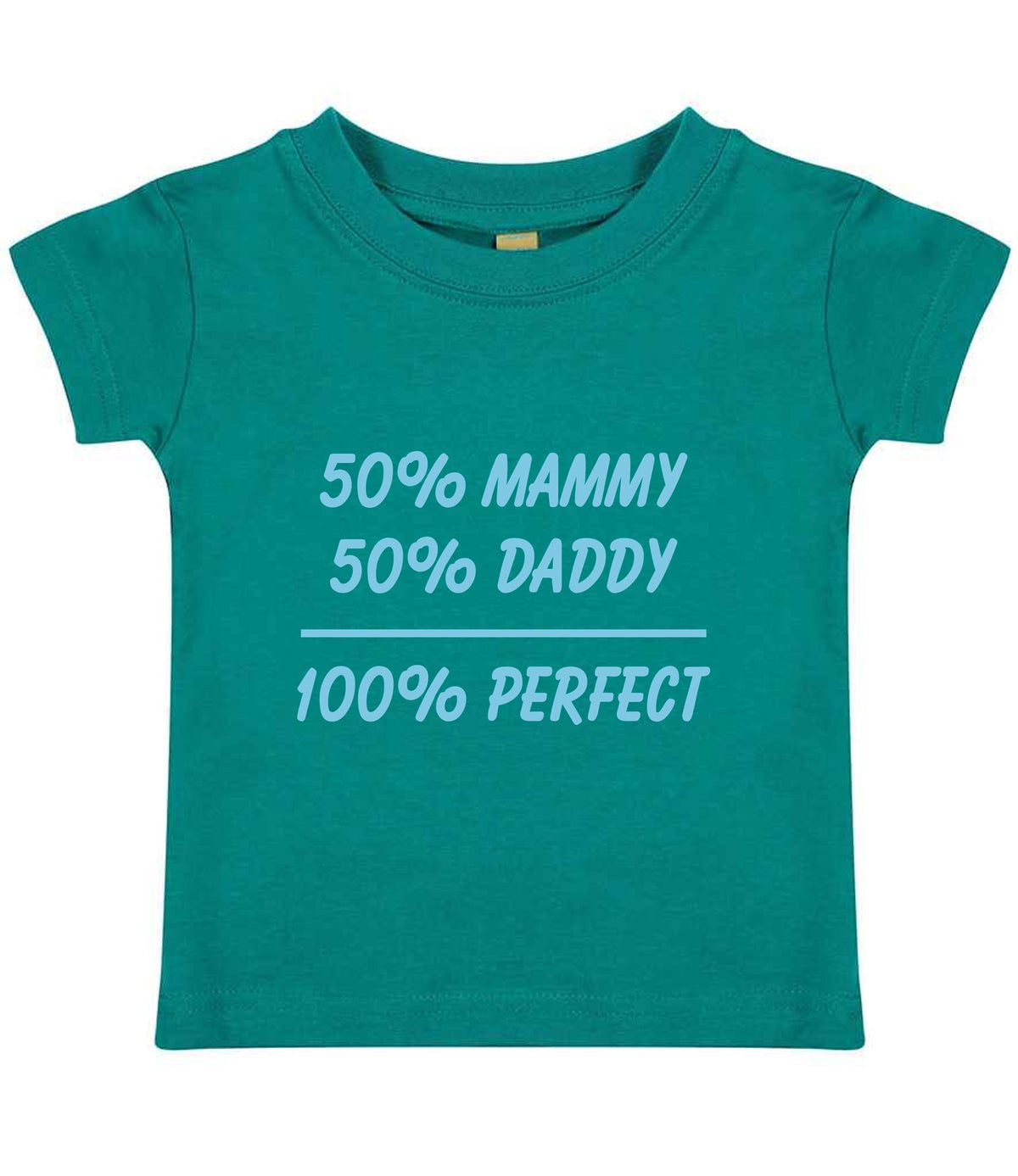 50% Mammy 50% Daddy 100% Perfect – Baby T-Shirt in Jade with Baby Blue vinyl