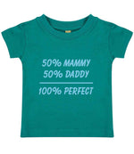 50% Mammy 50% Daddy 100% Perfect – Baby T-Shirt in Jade with Baby Blue vinyl