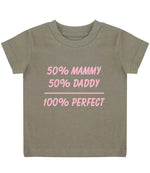 50% Mammy 50% Daddy 100% Perfect – Baby T-Shirt in Khaki with Baby Pink vinyl