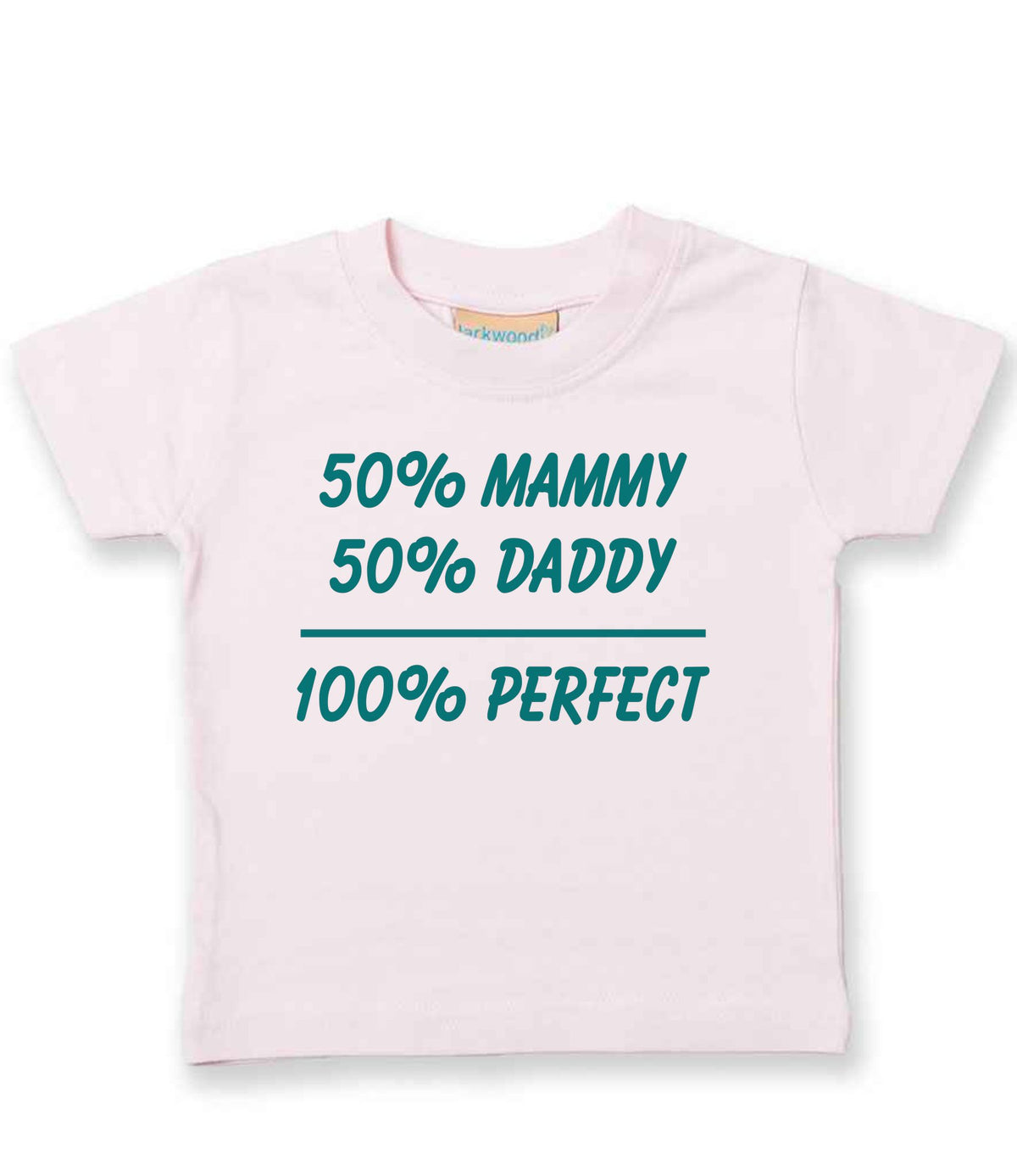 50% Mammy 50% Daddy 100% Perfect – Baby T-Shirt in Pale Pink with Teal vinyl