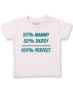 50% Mammy 50% Daddy 100% Perfect – Baby T-Shirt in Pale Pink with Teal vinyl