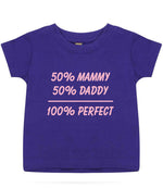 50% Mammy 50% Daddy 100% Perfect – Baby T-Shirt in Purple with Baby Pink vinyl